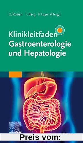 Klinikleitfaden Gastroenterologie und Hepatologie